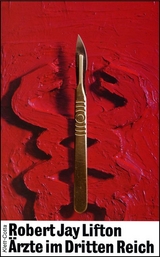 &Auml;rzte im Dritten Reich - Robert J Lifton