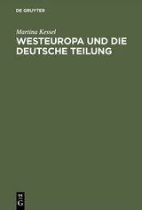 Westeuropa und die deutsche Teilung - Martina Kessel