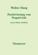 Positivierung von Negativit&auml;t - Walter Haug