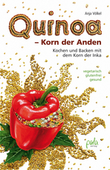 Quinoa - Korn der Anden - Anja V&ouml;lkel