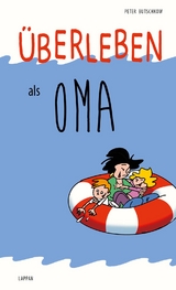 &Uuml;berleben als Oma - Peter Butschkow