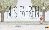 Bus fahren - Marianne Dubuc