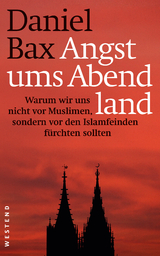 Angst ums Abendland - Daniel Bax