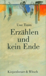 Erz&auml;hlen und kein Ende - Uwe Timm