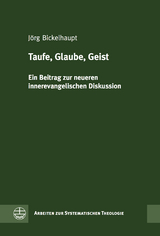 Taufe, Glaube, Geist - J&ouml;rg Bickelhaupt