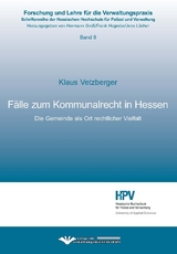 F&auml;lle zum Kommunalrecht in Hessen - Klaus Vetzberger