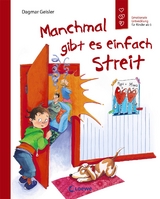 Manchmal gibt es einfach Streit (Starke Kinder, gl&uuml;ckliche Eltern) - Dagmar Geisler