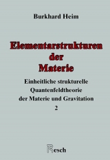 Einheitliche Beschreibung der Welt / Elementarstrukturen der Materie - 