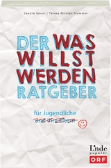 Der Was-willst-werden-Ratgeber - Sandra Baierl, Teresa Richter-Trummer