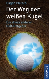Der Weg der wei&szlig;en Kugel - Eugen Pletsch