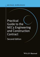 Practical Guide to the NEC3 Engineering and Construction Contract - Rowlinson, Michael