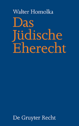 Das J&uuml;dische Eherecht - Walter Homolka
