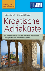 DuMont Reise-Taschenbuch Reisef&uuml;hrer Kroatische Adriak&uuml;ste - Hubert Beyerle