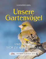 Das gro&szlig;e kleine Buch: Unsere Gartenv&ouml;gel und wie sie sich zu Hause f&uuml;hlen - Leander Khil