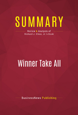 Summary: Winner Take All -  BusinessNews Publishing