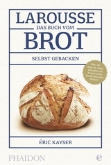 Larousse-Das Buch vom Brot - Eric Kayser