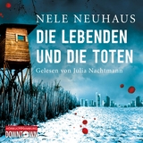 Die Lebenden und die Toten (Ein Bodenstein-Kirchhoff-Krimi 7) - Nele Neuhaus