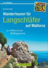 Wandertouren f&uuml;r Langschl&auml;fer auf Mallorca - Bernhard Irlinger