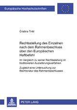Die Rechtsstellung des Einzelnen nach dem Rahmenbeschluss ueber den Europaeischen Haftbefehl - Cristina Tinkl