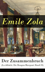Der Zusammenbruch (La d&eacute;b&acirc;cle: Die Rougon-Macquart Band 19) - Emile Zola