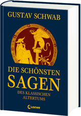 Die sch&ouml;nsten Sagen des klassischen Altertums - Gustav Schwab