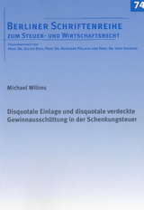 Disquotale Einlage und disquotale verdeckte Gewinnaussch&uuml;ttung in der Schenkungsteuer - Michael Willms