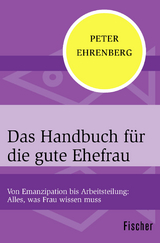 Das Handbuch f&uuml;r die gute Ehefrau - Peter Ehrenberg