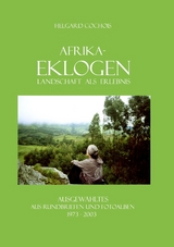 Afrika-Eklogen - Landschaft als Erlebnis - Helgard Cochois