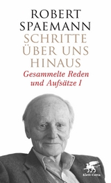 Schritte &uuml;ber uns hinaus I (Schritte, Bd. 1) - Robert Spaemann