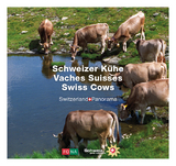 Schweizer K&uuml;he - Vaches Suisses - Swiss Cows - Erika L&uuml;scher, Martin Bienerth