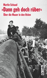 Dann geh doch r&uuml;ber - Martin Schaad