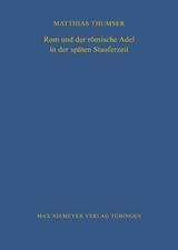 Rom und der r&ouml;mische Adel in der sp&auml;ten Stauferzeit - Matthias Thumser