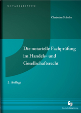Die notarielle Fachpr&uuml;fung im Handels- und Gesellschaftsrecht - Christian Schulte