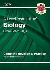 A-Level Biology: AQA Year 1 & AS Complete Revision & Practice with Online Edition - CGP Books; CGP Books