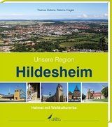 Unsere Region Hildesheim - Thomas Dahms, Paloma Klages