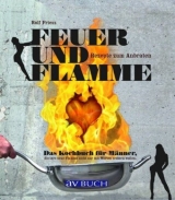 Feuer und Flamme - Rolf Friesz