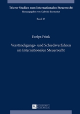 Verst&auml;ndigungs- und Schiedsverfahren im Internationalen Steuerrecht - Evelyn Frink