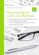 Praxishandbuch Lohn und Personal - Ingrid Grube, Christian Beck, Stefan Scheller