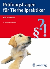 Pr&uuml;fungsfragen f&uuml;r Tierheilpraktiker -  Rolf Schneider