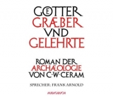 G&ouml;tter, Gr&auml;ber und Gelehrte (Sonderedition) - C.W. Ceram