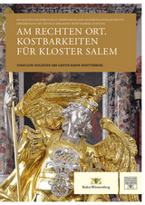 Am rechten Ort - Kostbarkeiten f&uuml;r Kloster Salem