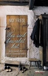 Was sich bewährt hat - Inge Friedl