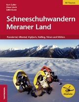 Schneeschuhwandern Meraner Land - Kurt Gufler, Elmar L&ouml;sch, Edith Runer