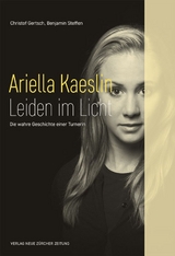 Ariella Kaeslin &ndash; Leiden im Licht - Christof Gertsch, Benjamin Steffen