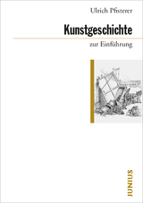 Kunstgeschichte zur Einf&uuml;hrung - Ulrich Pfisterer