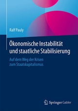 &Ouml;konomische Instabilit&auml;t und staatliche Stabilisierung - Ralf Pauly
