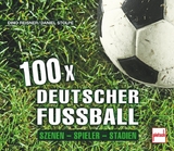 100 x deutscher Fu&szlig;ball - Dino Reisner, Daniel Stolpe