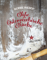 S&uuml;&szlig;e &Ouml;sterreichische K&uuml;che - Bernie Rieder