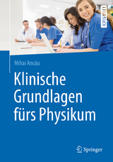 Klinische Grundlagen f&uuml;rs Physikum - Mihai Ancau