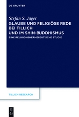 Glaube und Religi&ouml;se Rede bei Tillich und im Shin-Buddhismus - Stefan S. J&auml;ger